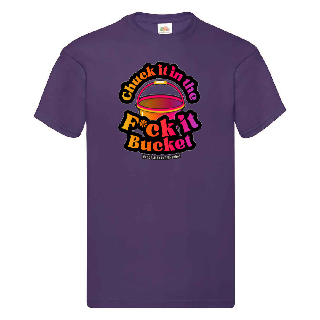 Chuck it in the F it Bucket T-shirt