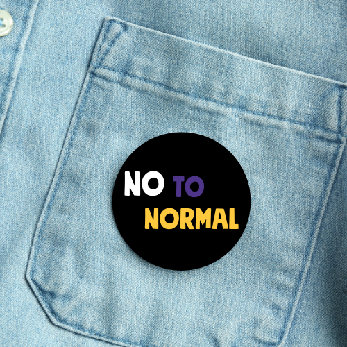 No To Normal badges - 2 choices