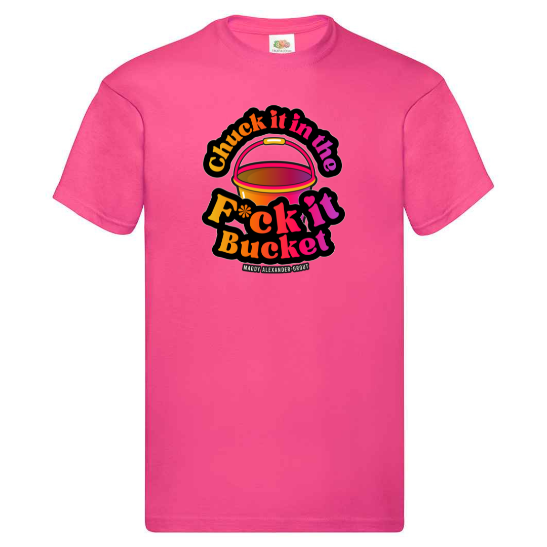 Chuck it in the F it Bucket T-shirt