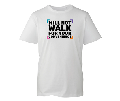 Will not walk for your convenience