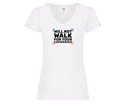 Will not walk for your convenience - V neck