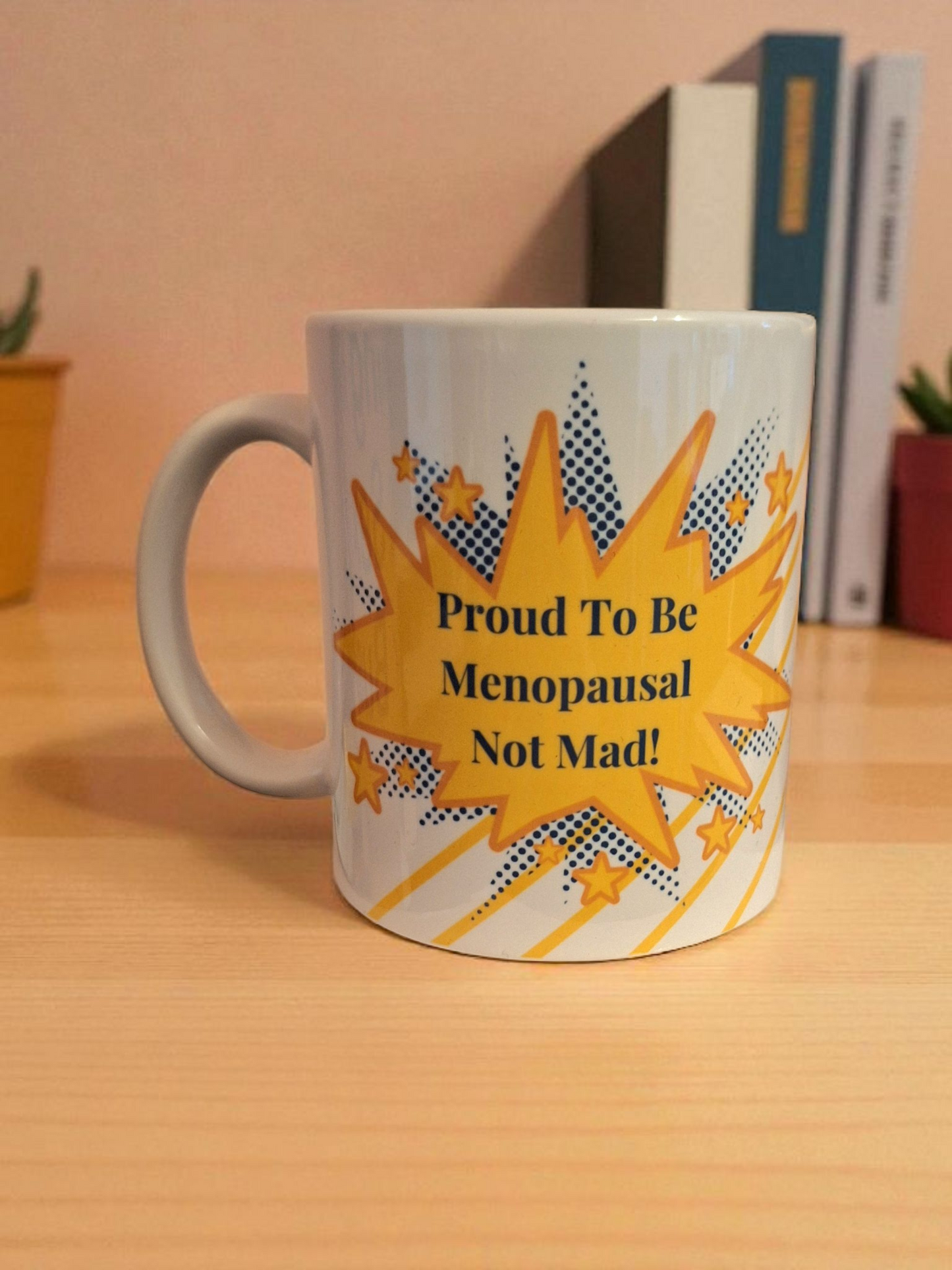 Menopausal Not Mad Mug