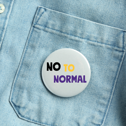 No To Normal badges - 2 choices