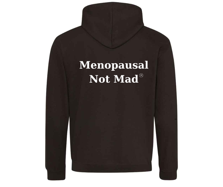 Menopausal Not Mad Hoodie