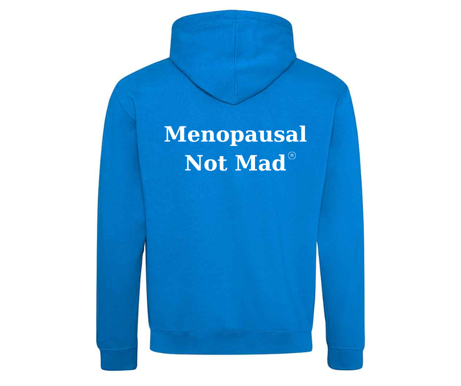 Menopausal Not Mad Hoodie