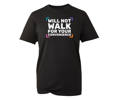 Will not walk for your convenience