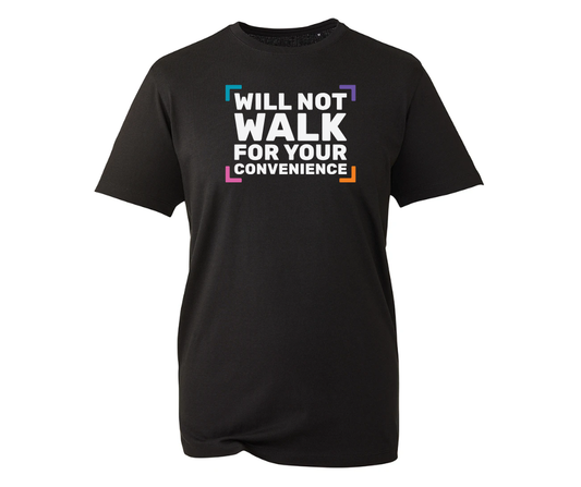 Will not walk for your convenience