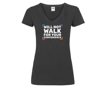 Will not walk for your convenience - V neck