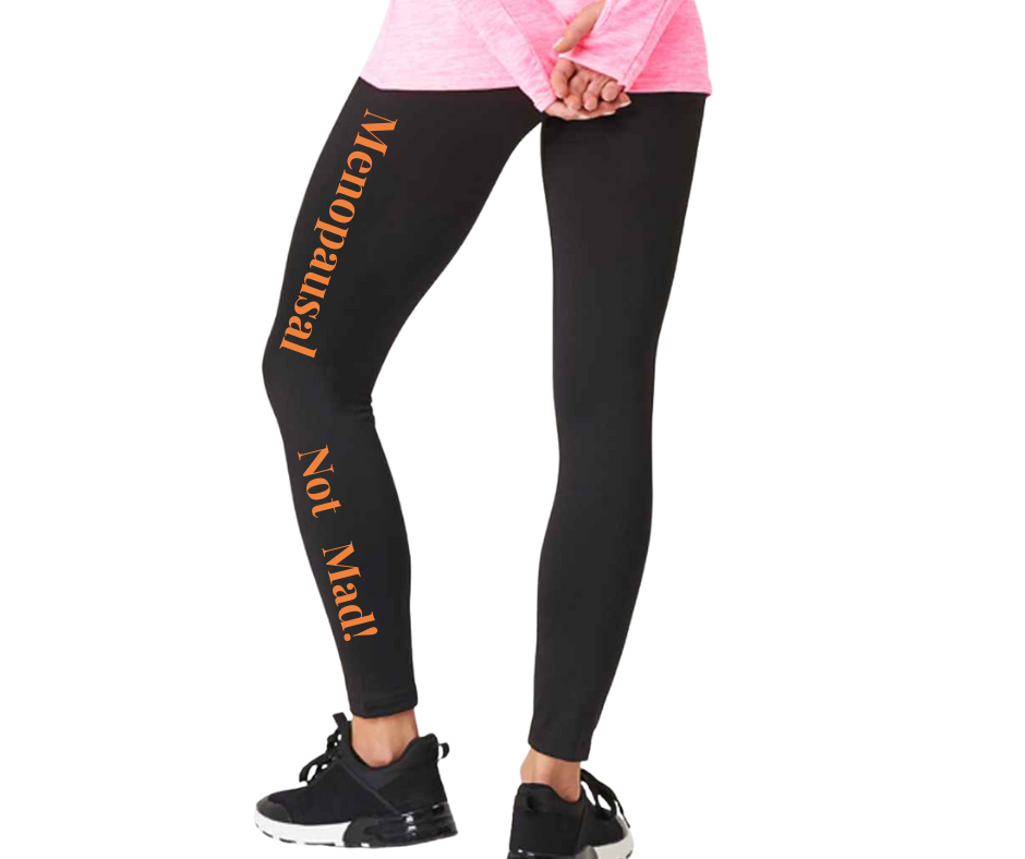 Menopausal Not Mad! leggings