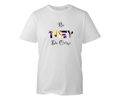 Be They, Do Crime T-shirt - multiple colours available