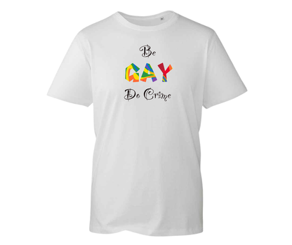 Be Gay, Do Crime - various colours available