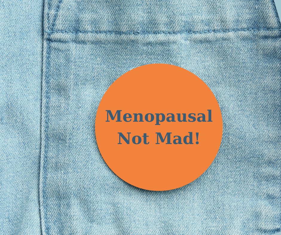 Menopausal Not Mad Badge